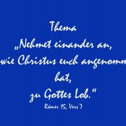 Thema des ökumenischen Gottesdienstes am Pfingstmontag: "Nehmet einander an wie Christus euch angenommen hat, zu Gottes Lob." Römer 15, Vers 7
